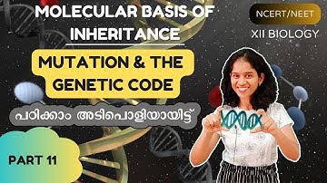 MOLECULAR BASIS OF INHERITANCE - MUTATION  & THE GENETIC CODE/NEET/XII/ MALAYALAM