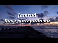 Jamrud - Rasa Cinta Padamu Lirik