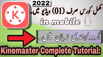Kinemaster Complete Course in urdu /hindi ll kinemaster complete video editing