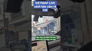 Vietmap Live Cảnh Báo Cấm Rẽ Trái, Giúp Bạn Không Đi Vào Đường Một Chiều