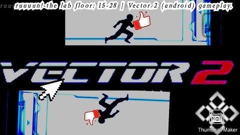 ruuun!!-the lab floor: 15-28 map | Vector 2 (android) gameplay.