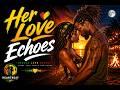 Her Love Still Echoes Through the Sound System | Smooth Lovers Rock Reggae for Relaxing &amp; Chilling