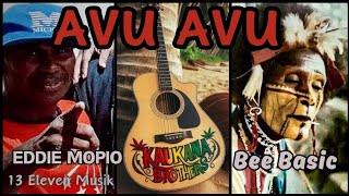 AVU AVU - Eddie Mopio x Kaukana Brothers x Bee Basic