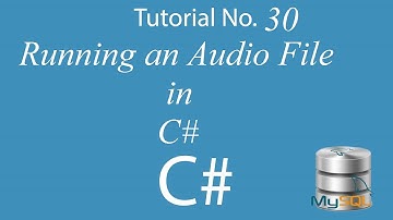 C# 30: Running an Audio File in C#