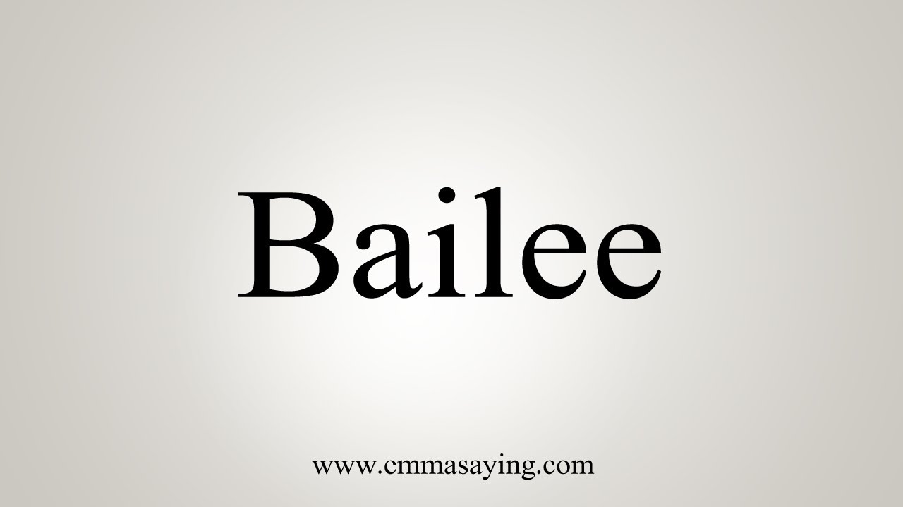 How To Say Bailee - YouTube