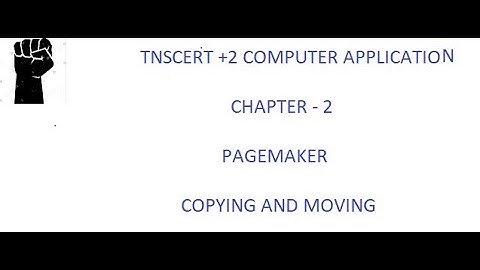 TNSCERT 12TH COMPUTER APPLICATION CHAPTER 2 PAGEMAKER - COPYING AND MOVING