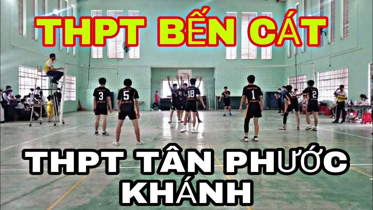 THPT BẾN CÁT gặp THPT TÂN PHƯỚC KHÁNH || Thể Thao Học... - youtube
