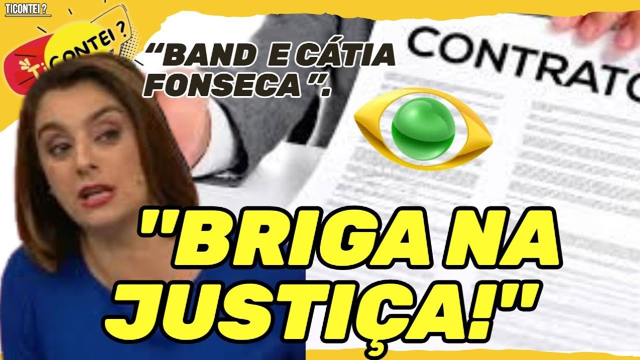 Cátia Fonseca e Band vão à Justiça em briga MILIONÁRIA"