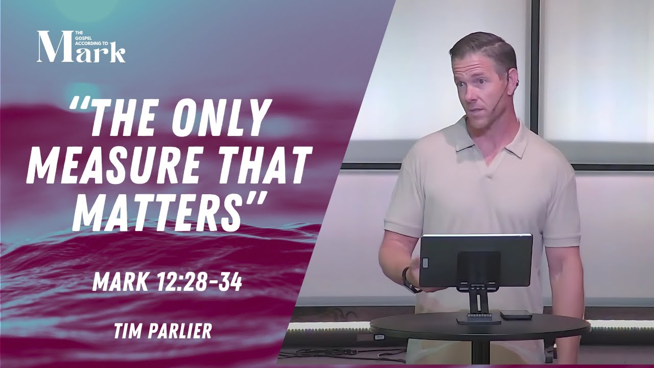 "The Only Measure That Matters" | Mark 