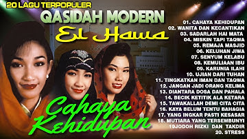 20 Lagu Terpopuler Qasidah Modern El Hawa - Cahaya Kehidupan | Qasidah Modern Full Album