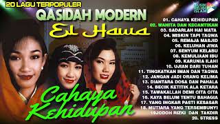 20 Lagu Terpopuler Qasidah Modern El Hawa - Cahaya Kehidupan | Qasidah Modern Full Album