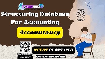 NCERT Class 11 Accountancy Structuring Database For Accounting CBSE, ICSE, RBSE, BSEH, UPMSP, MPBSE
