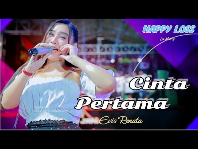 HAPPY LOSS - CINTA PERTAMA (SUNNY) - EVIS RENATA - HAPPY PARTY X-TRAIN - HOTEL LOVE IN JEPARA class=