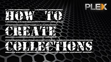 Plex - How To Create Collections / Boxsets