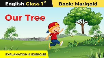 Class 1 English Unit 6 | Our Tree Poem - Explanation and Exercise  | Marigold Book