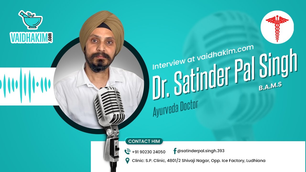 The Transformative Journey of Healing | Insights from Dr. Satinder Pal Singh | Vaidhakim