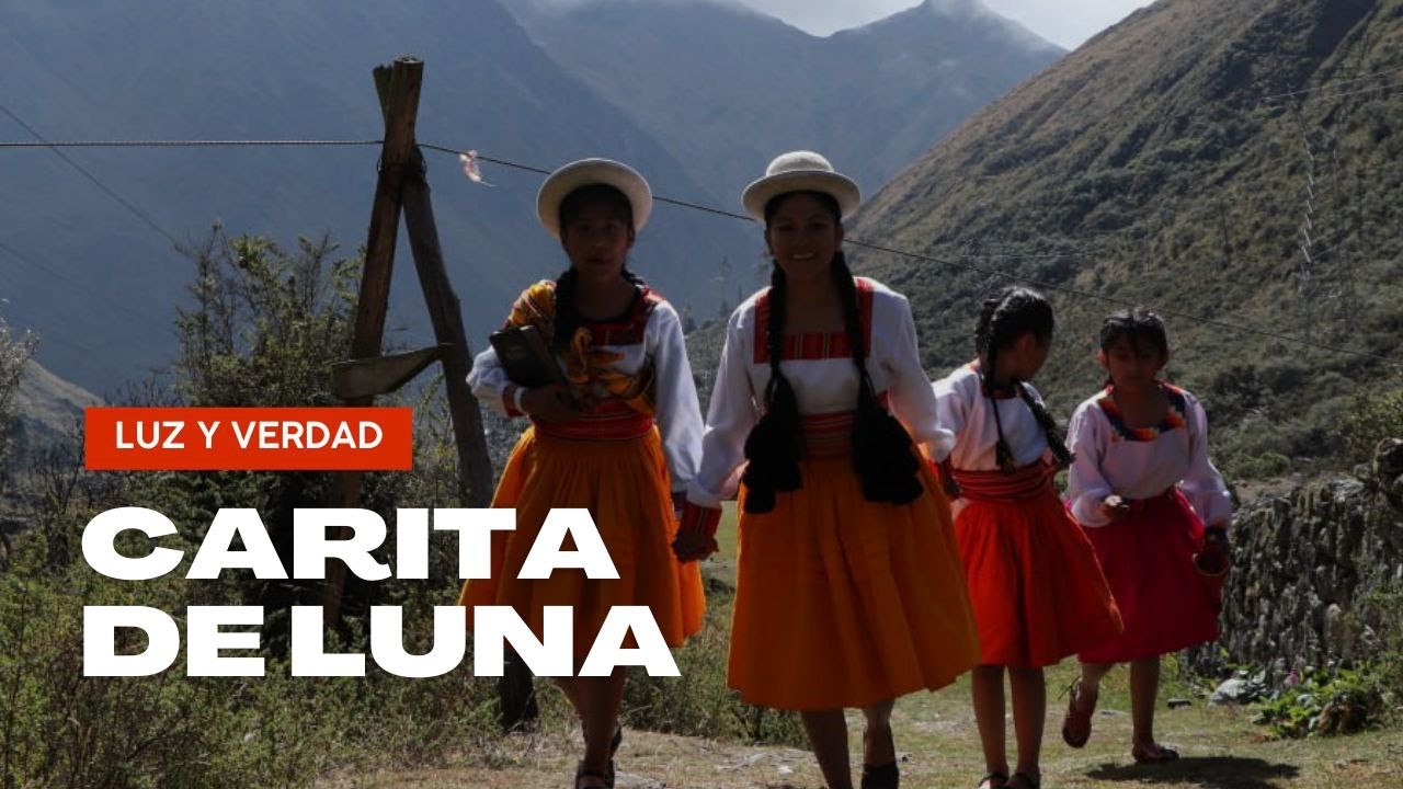 Luz y Verdad - Carita de Luna (Comunidad sur) LyV BOLIVIA