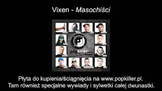 Vixen - Masochiści (Popkiller Młode Wilki)