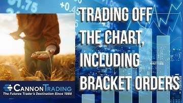 Trading off the Chart, including Bracket Orders