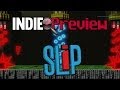 Indie Preview - Slip (PC/Mac)
