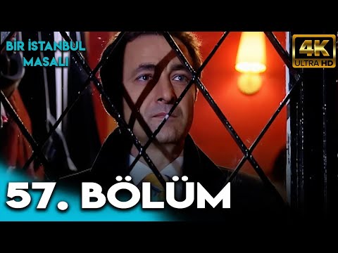 Bir İstanbul Masalı 57. Bölüm (4K Ultra HD)