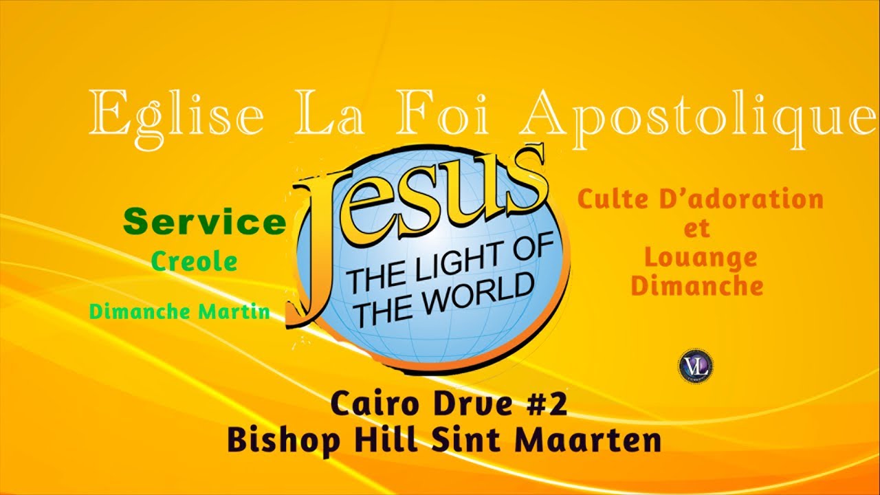 Eglise La Foi Apostolique Service Crèole Dimanche YouTube
