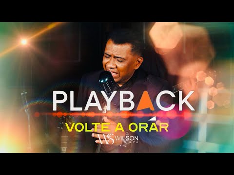 Wilson Silva- VOLTE A ORAR ( Playback ) Com Letra