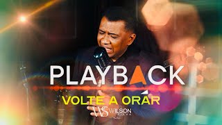 Wilson Silva- VOLTE A ORAR ( Playback ) Com Letra