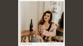 Video thumbnail of "Tarrah - Tabs on You"