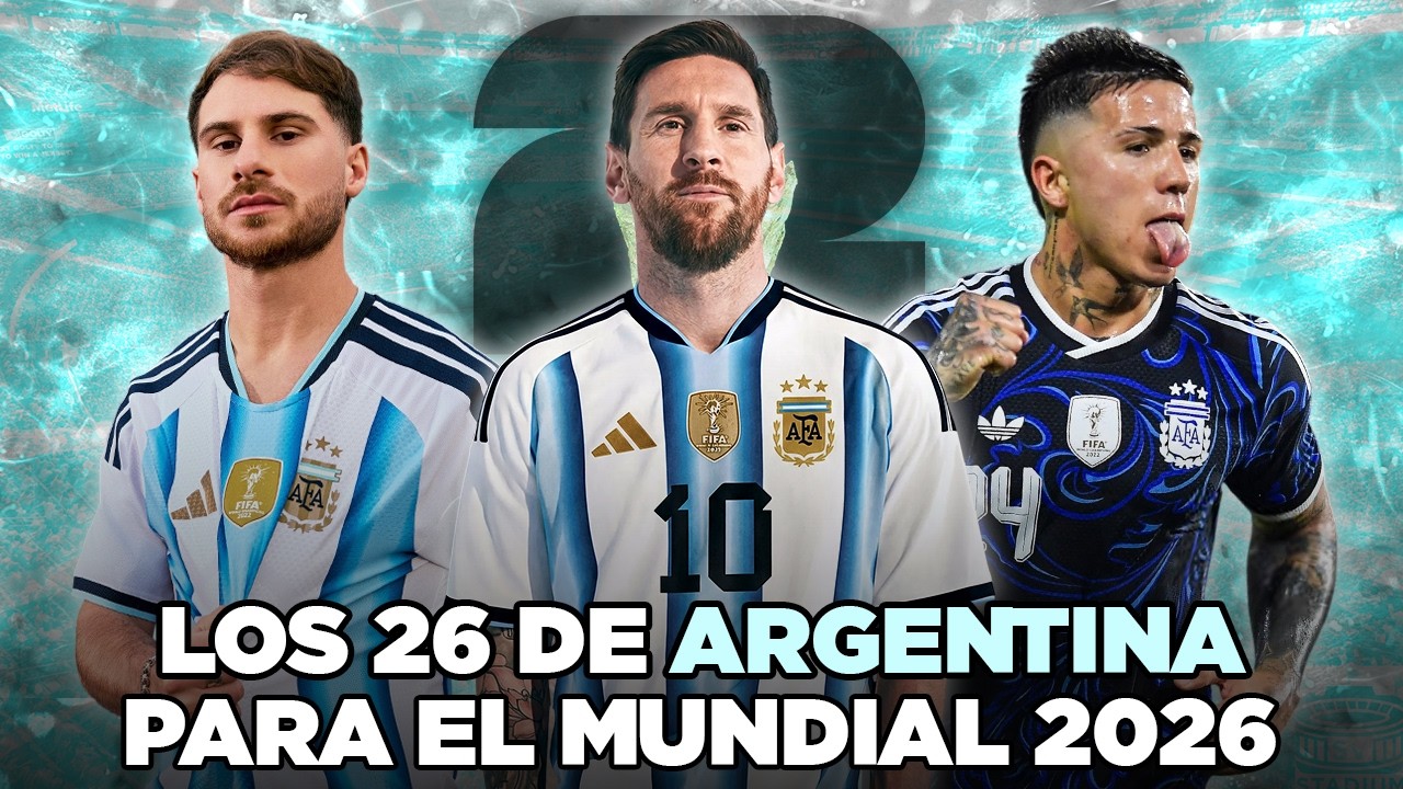 Los 26 CONVOCADOS de ARGENTINA para el MUNDIAL 2026 🇦🇷