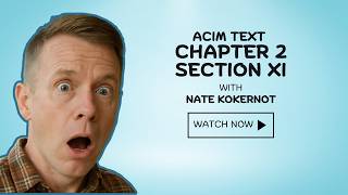 ACIM Text  Chapter 2 Section XI |The Basic Conflict