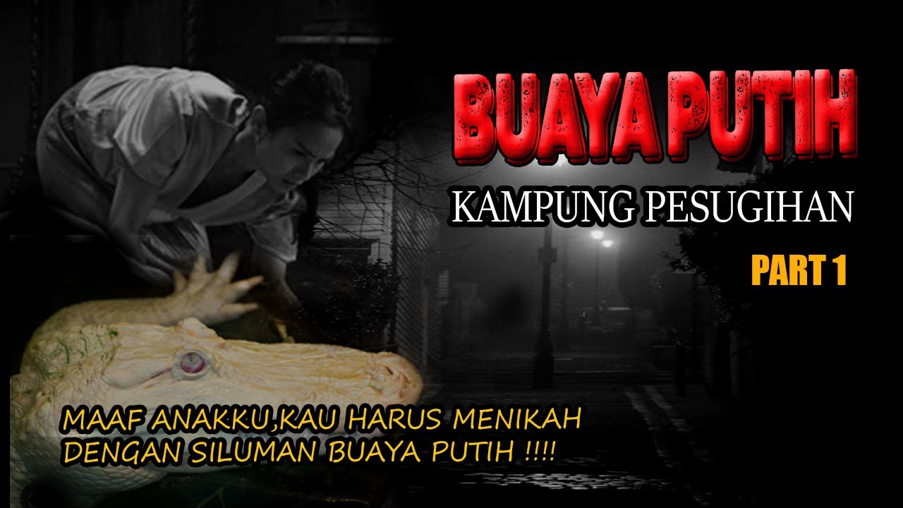 KISAH NGERI ❗️❗️ ASAL KAYA RELA ANAK GADISNYA DINIKAHI SILUMAN BUAYA PART 1