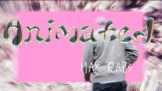 Animated (Official Music Video) - MakRaps