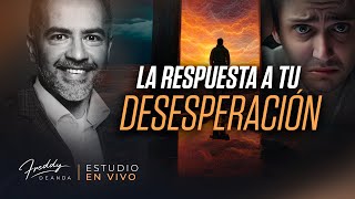 Freddy DeAnda - La respuesta a tu desesperación