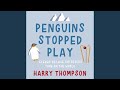 Chapter 4.16 - Penguins Stopped Play