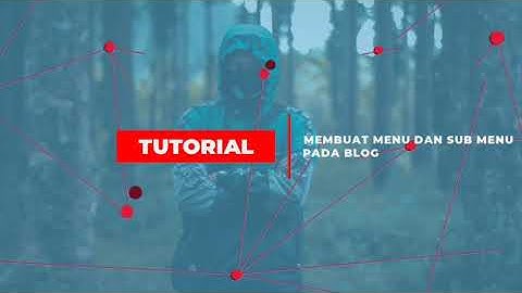 Membuat Menu dan Sub Menu Pada Blog