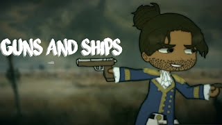 !!Blood!! || Guns and Ships || Hamilton || Gacha club meme