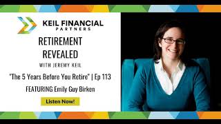 The 5 Years Before You Retire With Emily Guy Birken