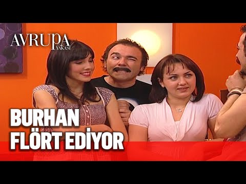 Burhan'dan flört taktikleri - Avrupa Yakası