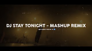 Download Lagu Dj Stay Tonight - Mashup Remix 2026🎵 - (Classic Breakbeat Tik Tok Version) - Bootleg Febry Remix MP3