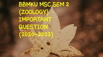 BBMKU MSC SEM 2 (2020-2022) IMPORTANT QUESTION FOR ZOOLOGY
