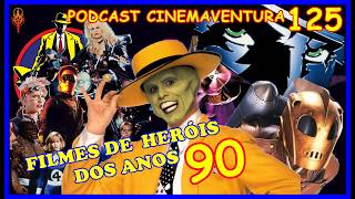 FILMES DE HERÓIS DOS ANOS  90  EP.125