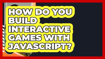 How Do You Build Interactive Games With JavaScript? - JavaScript Toolkit