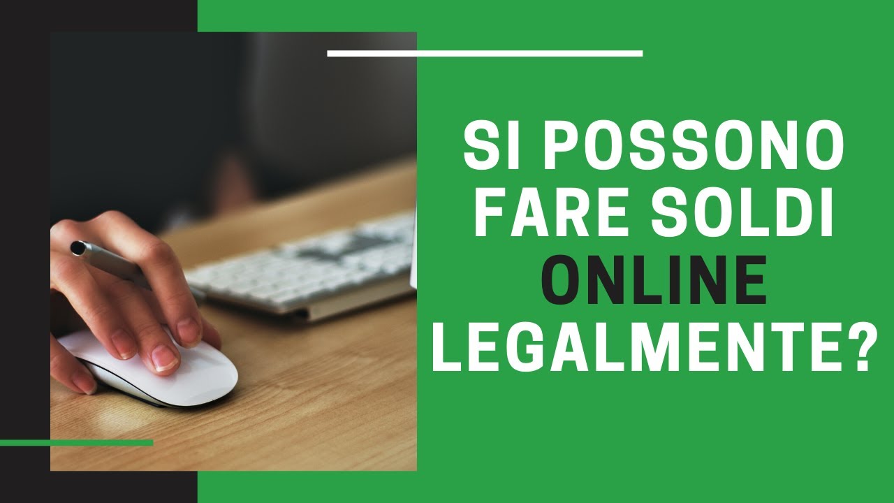 SI POSSONO FARE SOLDI ONLINE LEGALMENTE? - YouTube