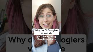 Why don't Googlers vibe code