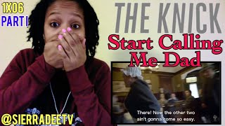 The Knick *Start Calling Me Dad* PART I - 1x06 Reaction