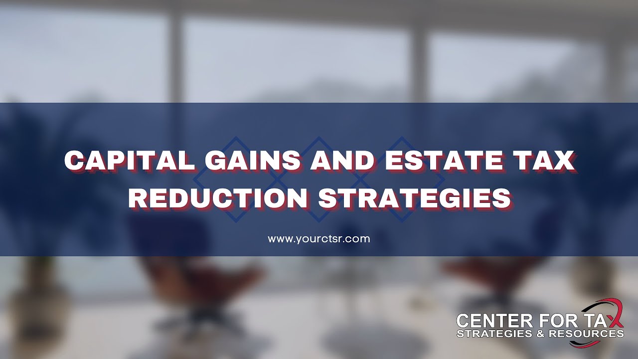 capital-gains-and-estate-tax-reduction-strategies-youtube