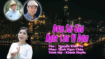 Đêm Sài Gòn Nghe Câu Ví Dặm  - (Nguyễn Khắc Tú, Trịnh Ngọc Châu), Trình bày: Khánh Huyền (CX 794)
