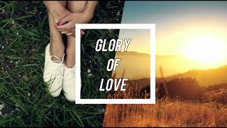 Video thumbnail of "Glory of Love - I Wanna Sing About You (liirk)"