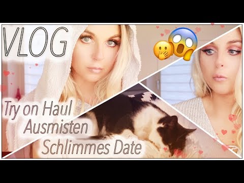 VLOG I Try on Haul I Schlimmes Date I Ausmisten